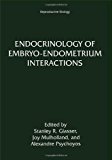 Book Endocrinology of Embryo-Endometrium Interactions (Reproductive Biology) free