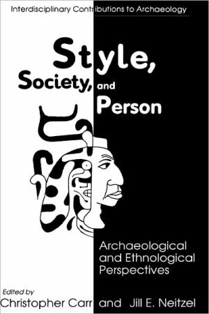 Book Style, Society, and Person: Archaeological and Ethnological Perspectives (Interdisciplinary Contributions to Archaeology) free
