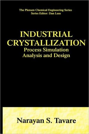 Book Industrial Crystallization: Process Simulation Analysis and Design (The Plenum Chemical Engineering Series) free