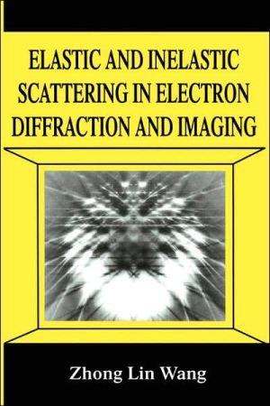 Book Elastic and Inelastic Scattering in Electron Diffraction and Imaging (NATO Asi Series) free
