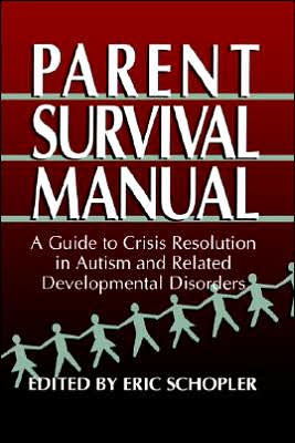 Book Parent Survival Manual: A Guide to Crisis Resolution in Autism and Related Developmental Disorders (Plenum Studies in Work and Industry) free