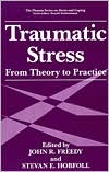 Book Traumatic Stress: From Theory to Practice (Plenum Series on Stress and Coping) free