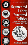 Book Segmented Labor, Fractured Politics: Labor Politics in American Life (Springer Studies in Work and Industry) free