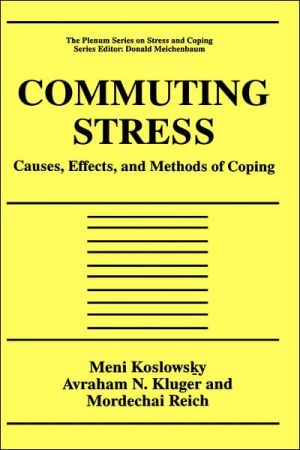 Book Commuting Stress : Causes, Effects, and Methods of Coping (The Plenum Series on Stress and Coping) [ISBN : 9780306450372] [Copyright Year : 1995] [Hardcover] free