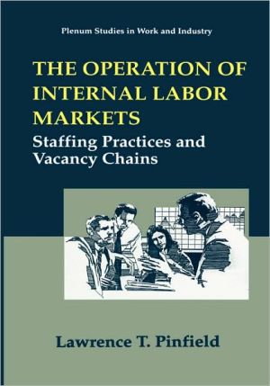 Book The Operation of Internal Labor Markets: Staffing Practices and Vacancy Chains (Springer Studies in Work and Industry) free