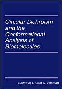 Book Circular Dichroism and the Conformational Analysis of Biomolecules (Siberian School of Algebra and Logic) free