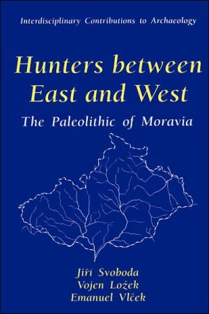Book Hunters between East and West: The Paleolithic of Moravia (Interdisciplinary Contributions to Archaeology) free