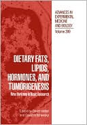 Book Dietary Fats, Lipids, Hormones, and Tumorigenesis: New Horizons in Basic Research (Advances in Experimental Medicine and Biology (399)) free