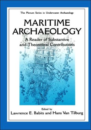 Book Maritime Archaeology: A Reader of Substantive and Theoretical Contributions (The Springer Series in Underwater Archaeology) free