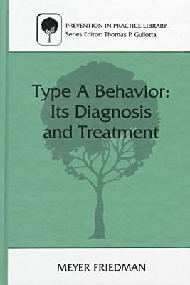 Book Type A Behavior: Its Diagnosis and Treatment (Prevention in Practice Library) free
