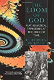 Book The Loom of God: Mathematical Tapestries at the Edge of Time free