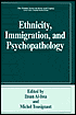 Book Ethnicity, Immigration, and Psychopathology (Springer Series on Stress and Coping) free
