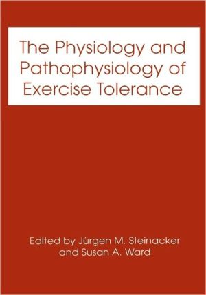 Book The Physiology and Pathophysiology of Exercise Tolerance free