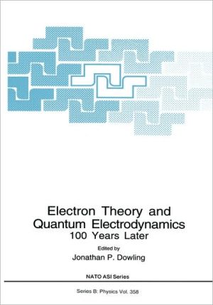 Book Electron Theory and Quantum Electrodynamics: 100 Years Later (Nato Science Series B:, 358) free