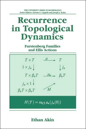 Book Recurrence In Topological Dynamics: Furstenberg Families And Ellis Actions (university Series In Mathematics) free