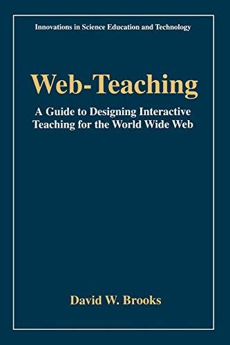 Book Web-Teaching: A Guide to Designing Interactive Teaching for the World Wide Web (Innovations in Science Education and Technology (3)) free