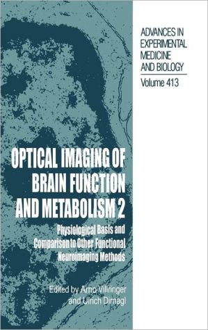 Book Optical Imaging of Brain Function and Metabolism 2: Physiological Basis and Comparison to Other Functional Neuroimaging Methods (Advances in Experimental Medicine and Biology, 413) free