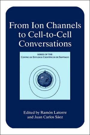 Book From Ion Channels to Cell-to-Cell Conversations (Series of the Centro De Estudios Científicos) free
