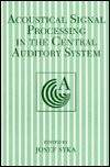Book Acoustical Signal Processing In The Central Auditory System (the Language Of Science) free