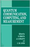 Book Quantum Communication, Computing and Measurement: Proceedings of the Third International Conference Held in Shizuoka, Japan, September 25-30, 1996 free
