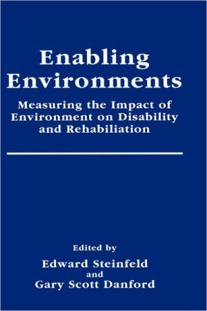 Book Enabling Environments: Measuring the Impact of Environment on Disability and Rehabilitation (Springer Series in Rehabilitation and Health) free