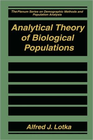Book Analytical Theory of Biological Populations (The Springer Series on Demographic Methods and Population Analysis) free