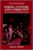 Book Stress, Culture, and Community: The Psychology and Philosophy of Stress (The Springer Series in Social Clinical Psychology) free