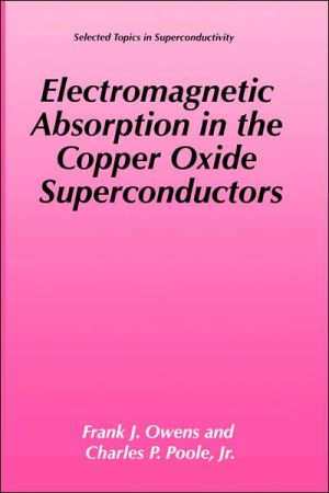 Book Electromagnetic Absorption In The Copper Oxide Superconductors (selected Topics In Superconductivity) free