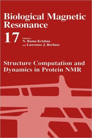 Book Structure Computation and Dynamics in Protein NMR (Biological Magnetic Resonance, 17) free