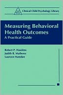 Book Measuring Behavioral Health Outcomes: A Practical Guide (Clinical Child Psychology Library) free