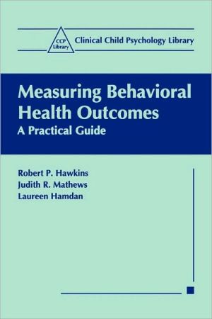 Book Measuring Behavioral Health Outcomes: A Practical Guide (Clinical Child Psychology Library) free