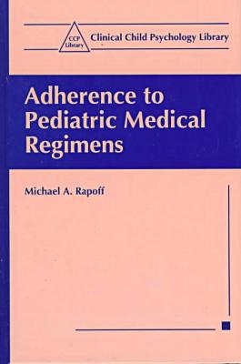 Book Adherence To Pediatric Medical Regimens (clinical Child Psychology Library) free