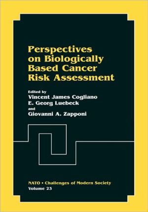 Book Perspectives on Biologically Based Cancer Risk Assessment (Nato Challenges of Modern Society, 23) free