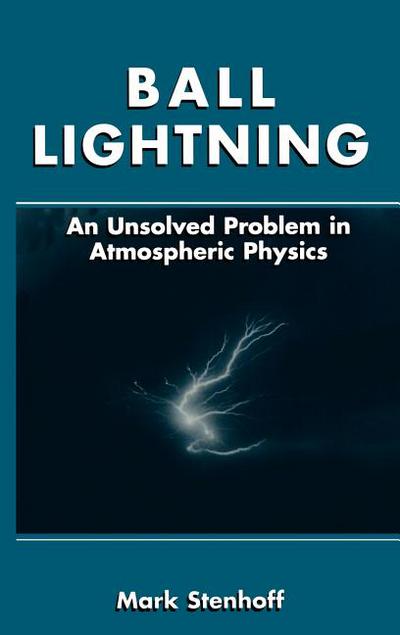 Book Ball Lightning: An Unsolved Problem in Atmospheric Physics free