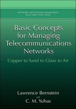 Book Basic Concepts for Managing Telecommunications Networks: Copper to Sand to Glass to Air (Network and Systems Management) free