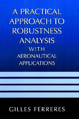 Book Practical Approach To Robustness Analysis With Aeronautical Applications free