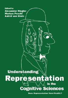 Book Understanding Representation In The Cognitive Sciences: Does Representation Need Reality? free