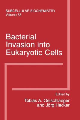 Book Bacterial Invasion into Eukaryotic Cells (SUBCELLULAR BIOCHEMISTRY Volume 33) free