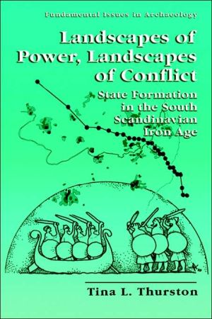 Book Landscapes of Power, Landscapes of Conflict - State Formation in the South Scandinavian Iron Age (FUNDAMENTAL ISSUES IN ARCHAEOLOGY) free