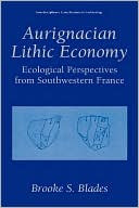 Book Aurignacian Lithic Economy: Ecological Perspectives from Southwestern France (Interdisciplinary Contributions to Archaeology) free