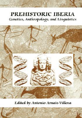 Book Prehistoric Iberia: Genetics, Anthropology, and Linguistics free