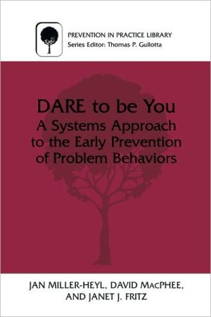 Book DARE To Be You: A Systems Approach to the Early Prevention of Problem Behaviors (Prevention in Practice Library) free