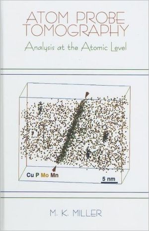 Book Atom Probe Tomography: Analysis at the Atomic Level free