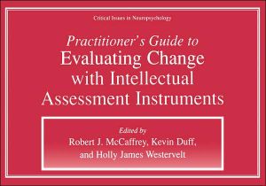 Book Practitioner’s Guide to Evaluating Change with Intellectual Assessment Instruments (Critical Issues in Neuropsychology) free