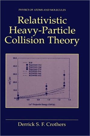 Book Relativistic Heavy-Particle Collision Theory (Physics of Atoms and Molecules) free