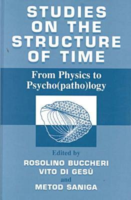 Book Studies on the structure of time: From Physics to Psycho(patho)logy free