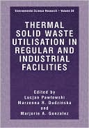 Book Thermal Solid Waste Utilisation in Regular and Industrial (Environmental Science Research Volume 58) (Environmental Science Research, 58) free