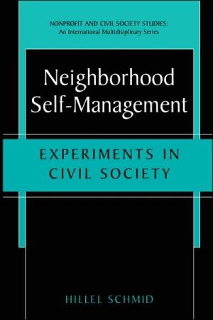 Book Neighborhood Self-Management: Experiments in Civil Society (Nonprofit and Civil Society Studies- An International Multidisciplinary Series) free