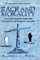 Book Race and Morality: How Good Intentions Undermine Social Justice and Perpetuate Inequality (Clinical Sociology: Research and Practice) free