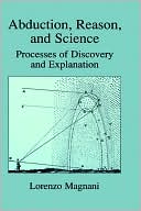 Book Abduction, Reason and Science: Processes of Discovery and Explanation free